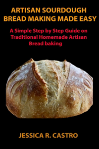 Artisan Sourdough Bread Making Made Easy