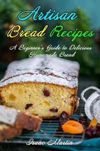 Artisan Bread Recipes