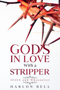 God's In Love With A Stripper