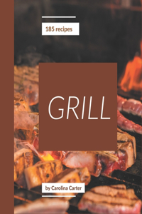 185 Grill Recipes