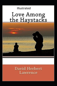 Love Among the Haystacks Illustrated