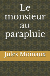 Le monsieur au parapluie