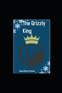 The Grizzly King illustrated