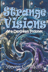 Strange Visions of a Daydream Prophet