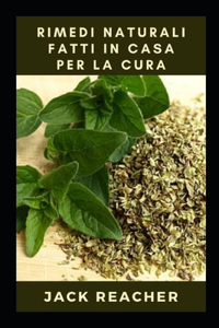 Rimedi naturali fatti in casa per la cura