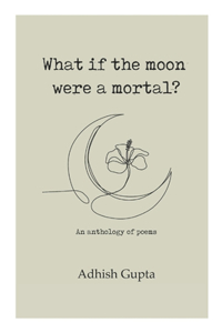 What if the moon were a mortal?