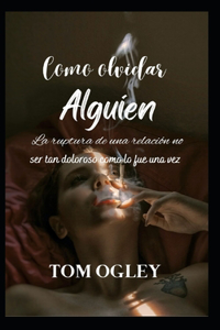 Cómo olvidar a alguien