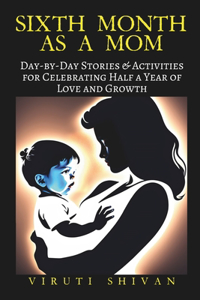 Sixth Month as a Mom