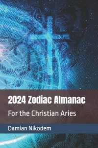 2024 Zodiac Almanac for the Christian Aries