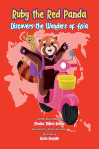 Ruby the Red Panda Discovers the Wonders of Asia