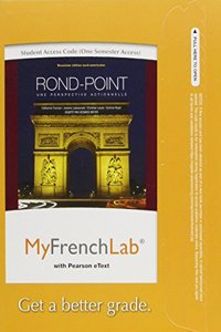 Mylab French with Pearson Etext -- Access Card -- For Rond-Point