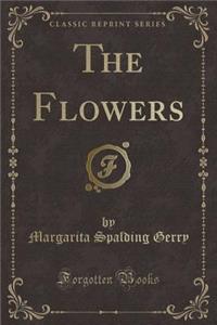 The Flowers (Classic Reprint)
