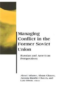 Managing Conflict in the Former Soviet Union