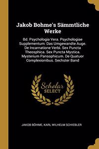 Jakob Bohme's Sämmtliche Werke
