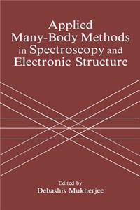 Applied Many-Body Methods in Spectroscopy and Electronic Structure