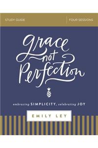 Grace, Not Perfection Bible Study Guide