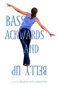 Bass Ackwards and Belly Up