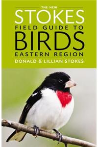 New Stokes Field Guide to Birds: Eastern Region