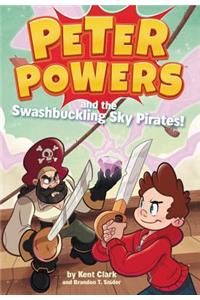 Peter Powers and the Swashbuckling Sky Pirates!