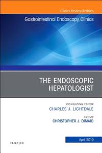 Endoscopic Hepatologist, an Issue of Gastrointestinal Endoscopy Clinics