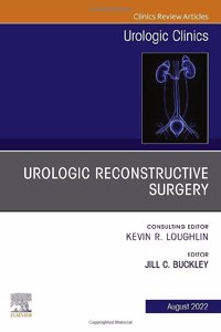 Urologic Reconstructive Surgery, an Issue of Urologic Clinics