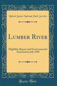 Lumber River: Eligibility Report and Environmental Assessment; July 1998 (Classic Reprint)