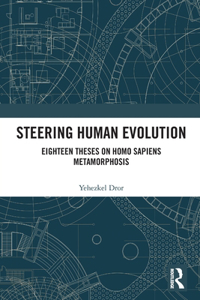 Steering Human Evolution: Eighteen Theses on Homo Sapiens Metamorphosis