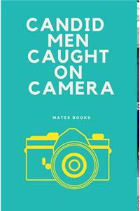 Candid Men Caught on Camera