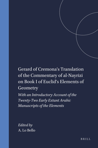 Gerard of Cremona's Translation of the Commentary of Al-Nayrizi on Book I of Euclid's Elements of Geometry