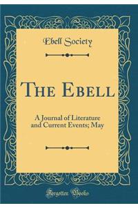 The Ebell: A Journal of Literature and Current Events; May (Classic Reprint)