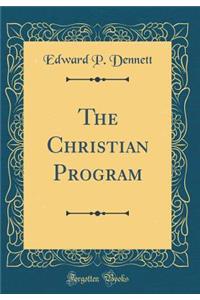 The Christian Program (Classic Reprint)