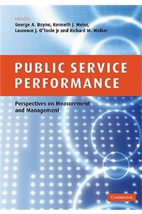 Public Service Performance: Perspectives on Measurement and Management