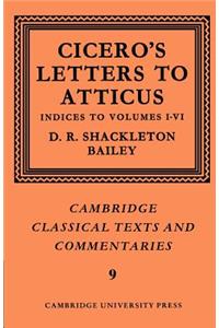 Cicero: Letters to Atticus: Volume 7, Indexes 1-6