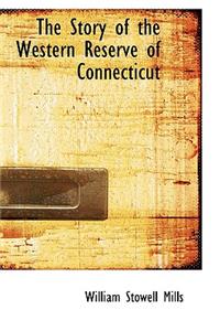 The Story of the Western Reserve of Connecticut