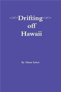 Drifting off Hawaii
