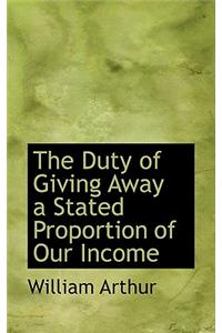 The Duty of Giving Away a Stated Proportion of Our Income