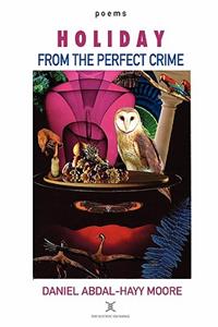 Holiday from the Perfect Crime / Poems