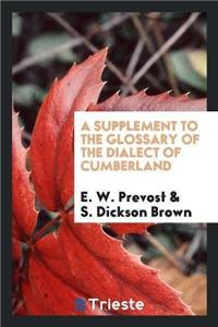 Supplement to the Glossary of the Dialect of Cumberland