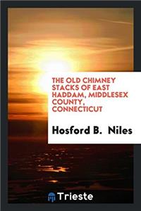 The Old Chimney Stacks of East Haddam, Middlesex County, Connecticut