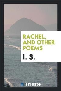 Rachel, and Other Poems