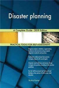 Disaster planning A Complete Guide - 2019 Edition
