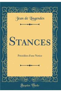 Stances: PrÃ©cÃ©dÃ©es d'Une Notice (Classic Reprint)