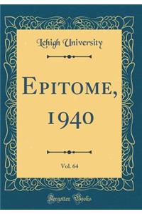 Epitome, 1940, Vol. 64 (Classic Reprint)