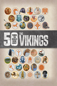 50 Things You Should Know about the Vikings