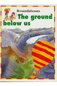 The Ground Below Us (Roundabouts) Paperback