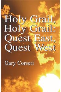 Holy Grail, Holy Grail: Quest East, Quest West