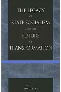 Legacy of State Socialism and the Future of Transformation
