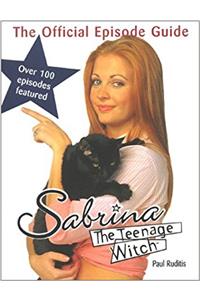 Sabrina the Teenage Witch: The Official Episode Guide