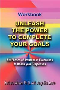 Unleash the Power To Complete Your Goals