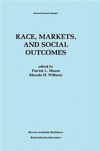 Race, Markets, and Social Outcomes